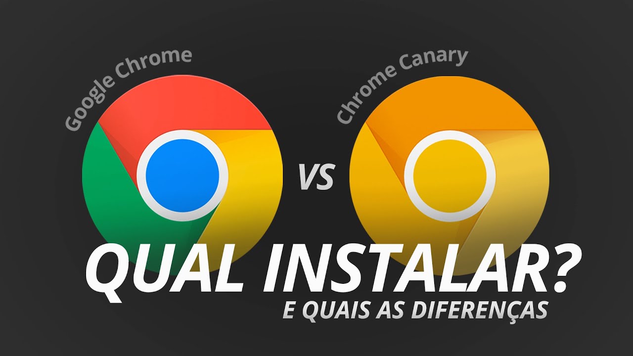 Google Chrome vs Chrome Canary, qual instalar e quais as diferenças?