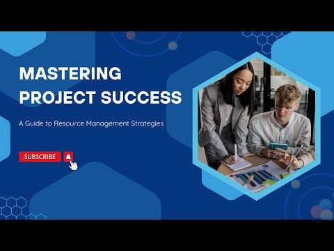 Mastering Project Success: A Guide to Resource Management Strategies