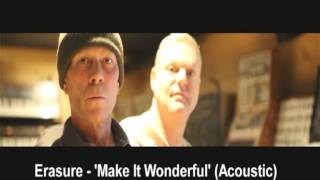 Erasure - Make It Wonderful (Acoustic version)