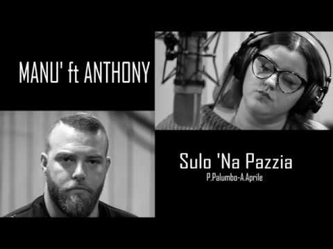 Manù ft Anthony - Sulo 'na pazzia