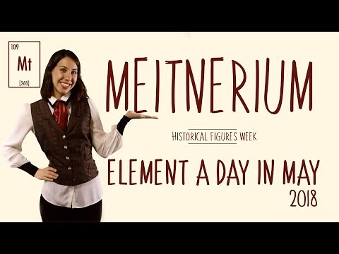 May 2nd - Meitnerium  - Historical Figures Week - #ElementADayInMay