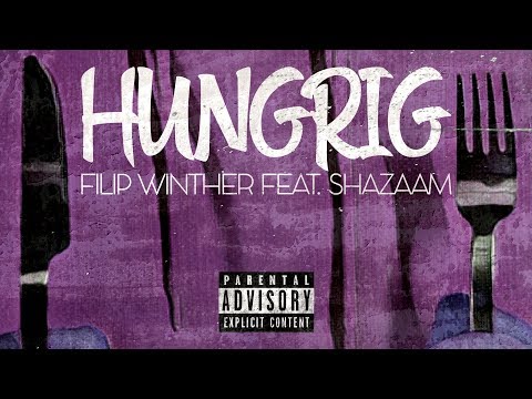 HUNGRIG - Filip Winther feat. Shazaam