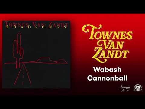 Townes Van Zandt - Wabash Cannonball (Official Audio)