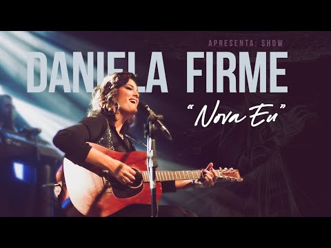 Daniela Firme apresenta: Nova Eu (Show completo sem cortes) | Pop Rock Nacional e MPB