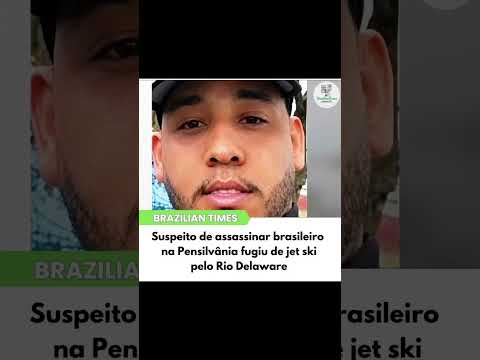 Suspeito de assassinar brasileiro na Pensilvânia fugiu de jet ski pelo Rio Delaware