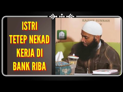 Istri Tetep NEKAD Kerja Di BANK RIBA