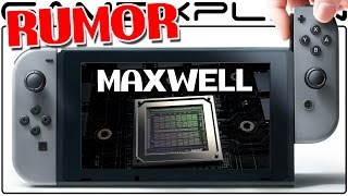 RUMOR: Nintendo Switch Uses Nvidia's Maxwell Architecture Instead of Pascal
