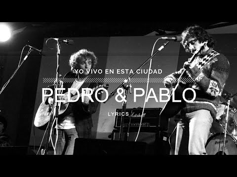 Yo Vivo En Esta Ciudad - Lyrics - Pedro & Pablo
