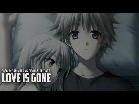 Bassline Animals Vs Genic & Delgado - Love Is Gone