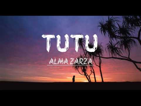 Alma Zarza-Tutu(Lyrics)|Music tune