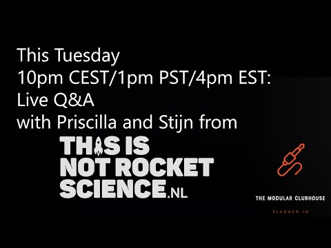 The Modular Clubhouse: Priscilla and Stijn (TiNRS / This Is Not Rocket Science)