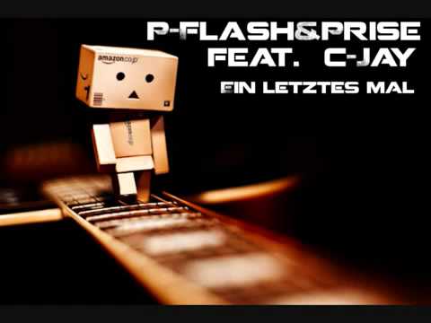 P-Flash & Prise feat C-Jay - Ein letztes Mal
