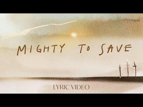 Mighty To Save - Lyric Video | Hillsong Chapel