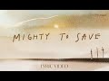 Mighty To Save Lyric Video Hillsong Chapel