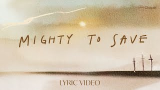Mighty To Save - Lyric Video | Hillsong Chapel