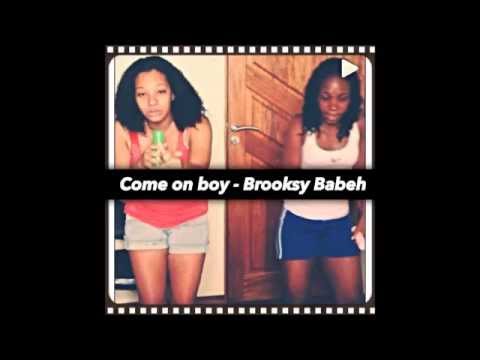 Come on Boy - Brooksy Babeh (with lyrics)