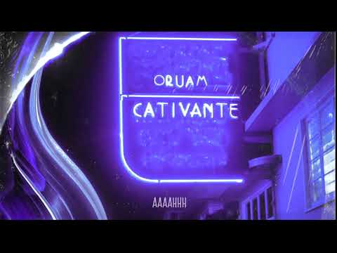 ORUAM - Cativante