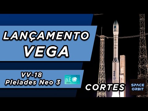 LANÇAMENTO DO FOGUETE VEGA - VV18 / PLEIADES NEO 3