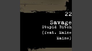 Stupid Bitch (feat. Maine Maine)