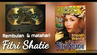 Download lagu REMBULAN MATAHARI # FITRI SHATIE # HQ AUDIO mp3