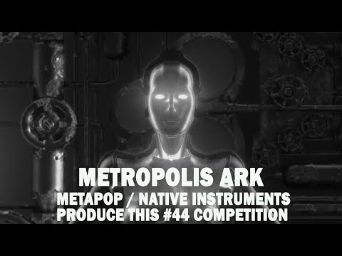 Metropolis Ark trailer Score - Metapop / Native Instruments Competition Entry