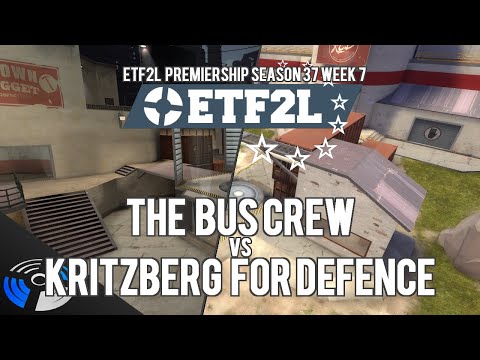 ETF2L Premiership Season 37 Week 7 - The Bus Crew vs. KRITZBERG FOR DEFENCE