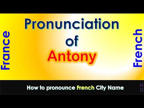 Antony - How to pronounce Antony, Hauts-de-Seine, Île-de-France in French accent?