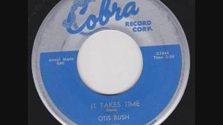 Otis Rush - It Takes Time