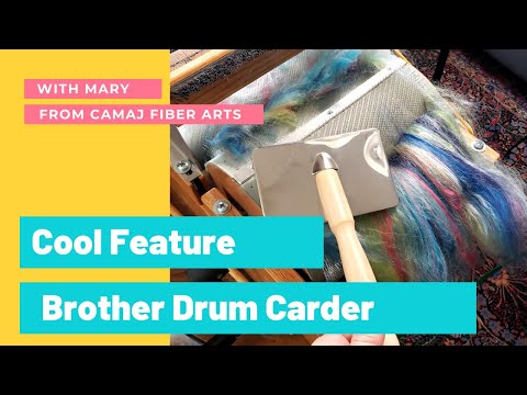 Cool feature of Brother Drum Carder with Mary from Camaj Fiber Arts
