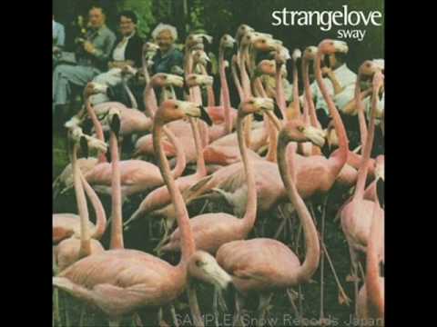 Sway - Strangelove