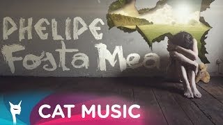 Phelipe - Fosta mea (Official Single)