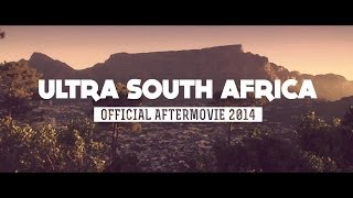 RELIVE ULTRA SOUTH AFRICA 2014 (Official Aftermovie)