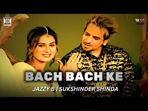 Bach Bach Ke - Jazzy B | Official Punjabi Song Video