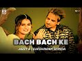 Bach Bach Ke Jazzy B Official Punjabi Song Video
