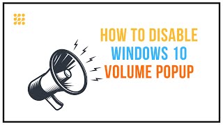 How To Disable Windows 10 Volume Popup?