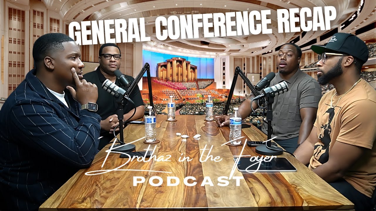 General Conference Recap Discussion with the Brothaz #podcast #lds #brothazinthefoyer