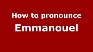 How to pronounce Emmanouel