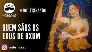 Doutrinando - Quem são os Exus e Pomba Giras de Oxum