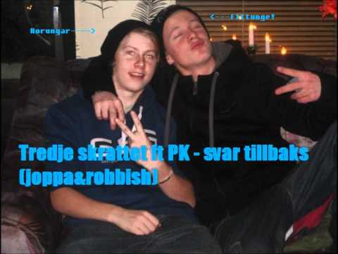 Tredje Skrattet Ft PK- Svar tillbaks ( Joppa & Robish Diss )