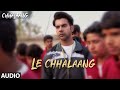 Chhalaang: Le Chhalaang (AUDIO) Rajkummar R, Nushrratt B | Daler Mehndi, Hitesh Sonik, Luv Ranjan