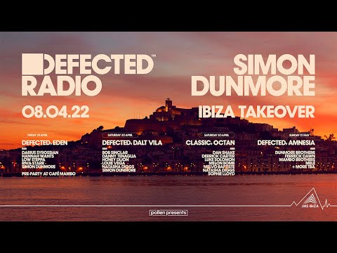 Defected Radio Show: Simon Dunmore Ibiza Takeover