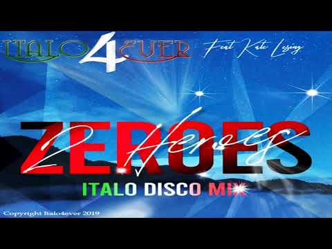 Italo4ever Feat. Kate Lesing - Zeroes 2 Heroes (Italo Disco Mix).