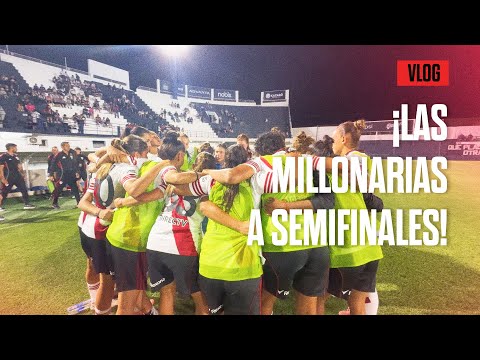 #VLOG ¡Las Millonarias a Semifinales! ⚪♥️⚪