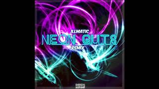 Illmatic- Neon Guts REMIX (OFFICIAL AUDIO) 608