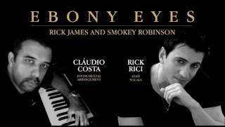 RICK JAMES AND SMOKEY ROBINSON - Ebony Eyes (Cláudio Costa / Rick Rici)