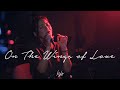 On The Wings Of Love LIVE KYLA OFFICIAL