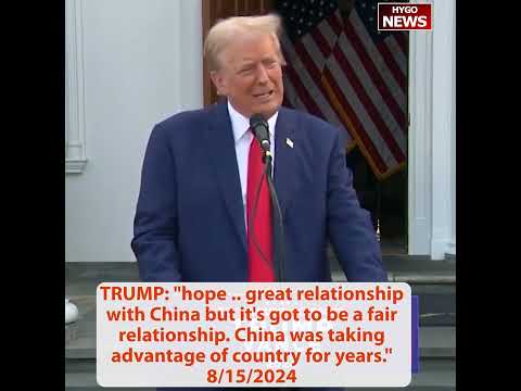 TRUMP: great relationship with China but it's got to be fair relationship; John Kerry to China