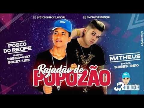 MC MATHEUS E MC FOSCO DO RECIFE - RAJADÃO DE POPOZÃO - MUSICA NOVA 2018