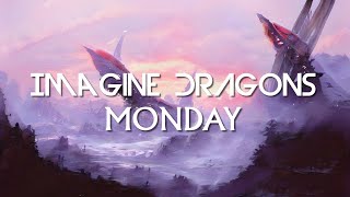 Monday - Imagine Dragons (Lyrics)