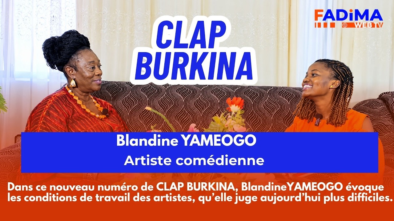 #CLAP BURKINA, Blandine YAMEOGO parle du cinéma et des conditions de travail des artistes.